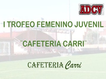 I Trofeo Femenino Juvenil Cafeteria Carri 2019